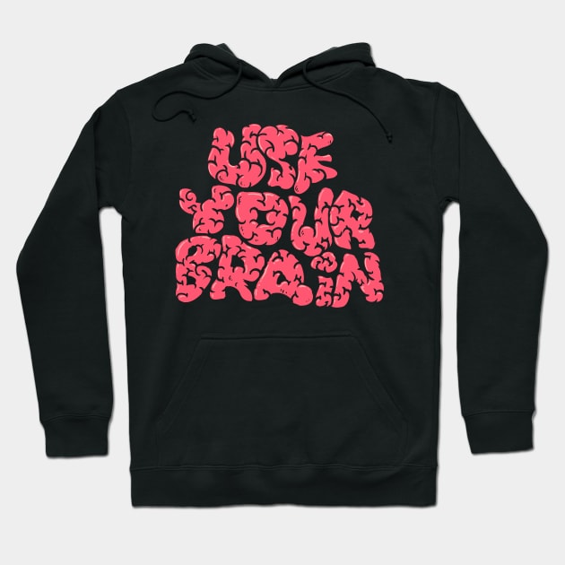 Use Your Brain Hoodie by massai